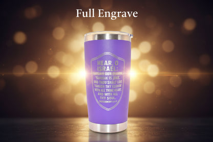 20 ounce tarvel mug with the Shema Deuteronomy 6:4-5