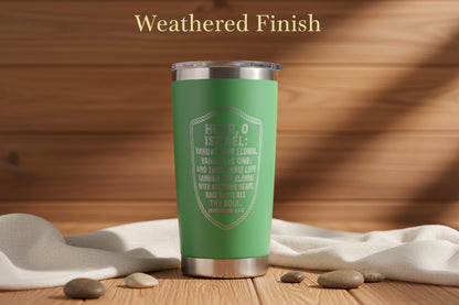 20 ounce tarvel mug with the Shema Deuteronomy 6:4-5