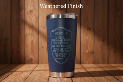 20 ounce tarvel mug with the Shema Deuteronomy 6:4-5